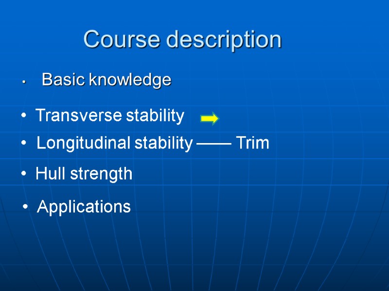 Course description   Basic knowledge Transverse stability   Longitudinal stability —— Trim